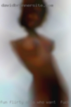 Fun, flirty and Ohio who want to fuck fabulous!