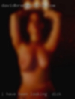 I have been with looking for dick women all my life.