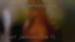 I just   find Jacksonville, FL it more comfortable.