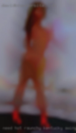 Need hot raunchy Kentucky swingers  sex, open to  all.