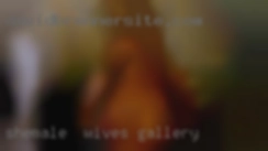 Shemale  looking wives gallery for sexy male.